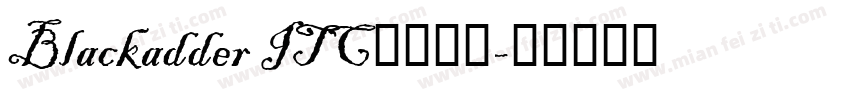 Blackadder ITC字体下载字体转换
